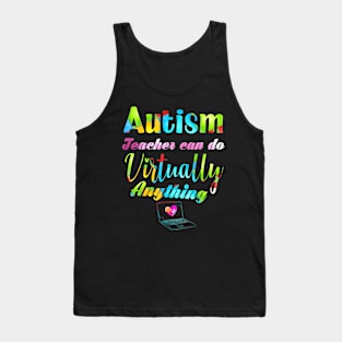 Autism Teacher Can Do Virtually Anything Distance Learning Tank Top